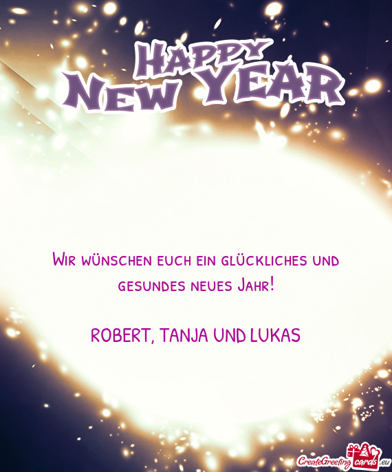 Wir wünschen euch ein glückliches und gesundes neues Jahr!
 
 ROBERT