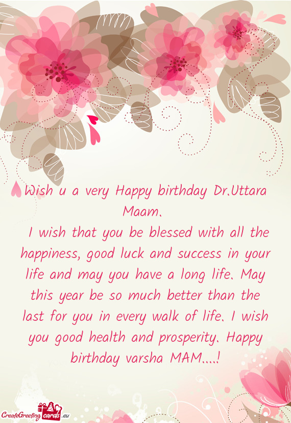 Wish u a very Happy birthday Dr.Uttara Maam