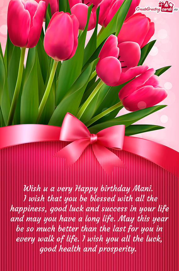 Wish u a very Happy birthday Mani