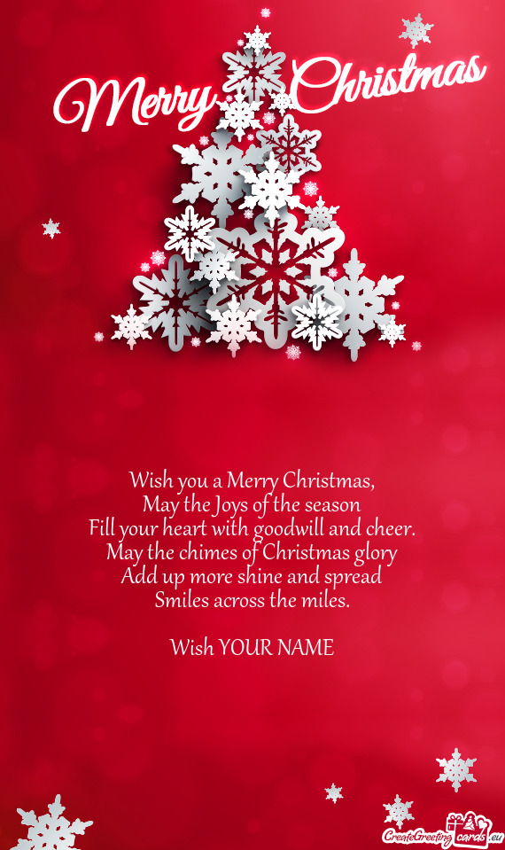 Wish you a Merry Christmas,  May the Joys of the season