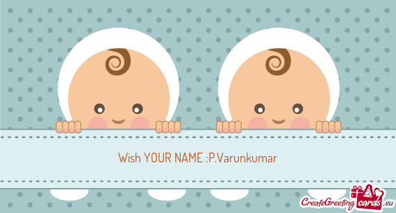 Wish YOUR NAME :P.Varunkumar