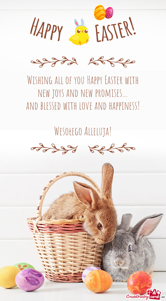 Wishing all of you Happy Easter with