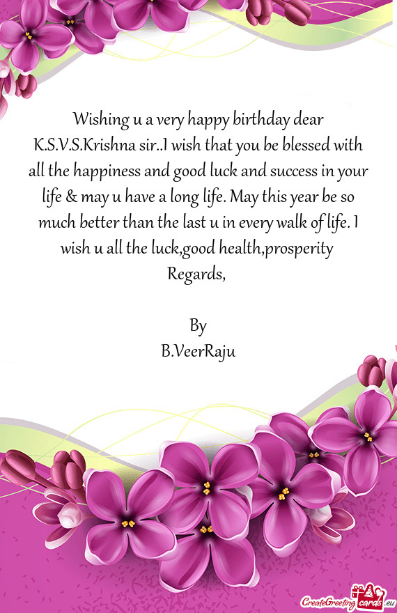 Wishing u a very happy birthday dear K.S.V.S.Krishna sir..I wish that you be blessed with all the ha