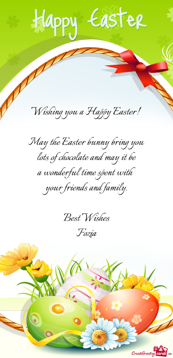 Wishing you a Happy Easter!  May the Easter bunny bring you lots of chocolate and may it be a wo
