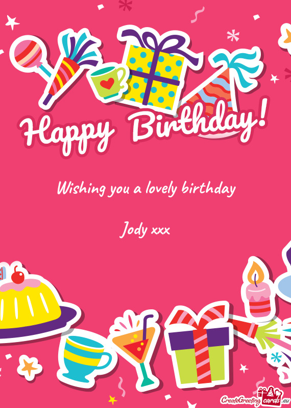 Wishing you a lovely birthday Jody xxx