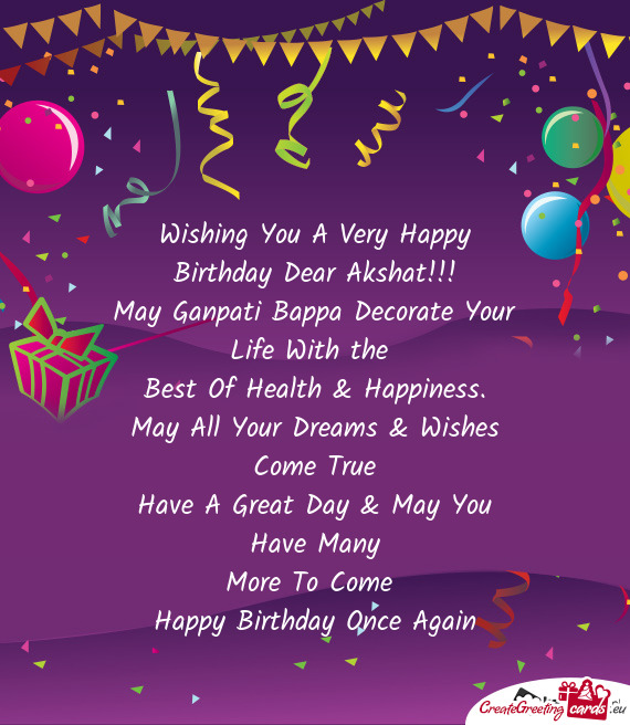 Wishing You A Very Happy Birthday Dear Akshat