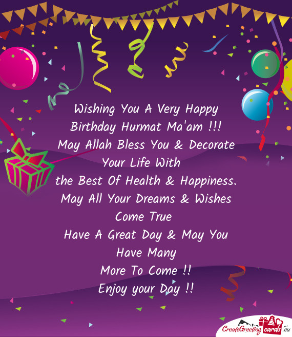 Wishing You A Very Happy Birthday Hurmat Ma
