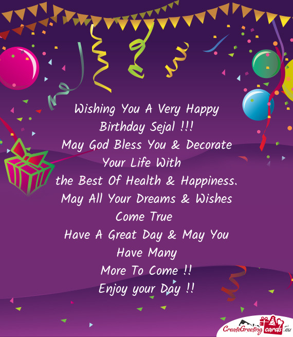 Wishing You A Very Happy Birthday Sejal - Free cards