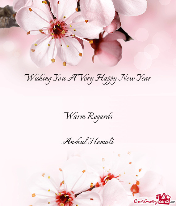 Wishing You A Very Happy New Year
 
 
 Warm Regards
 
 Anshul Hemali
