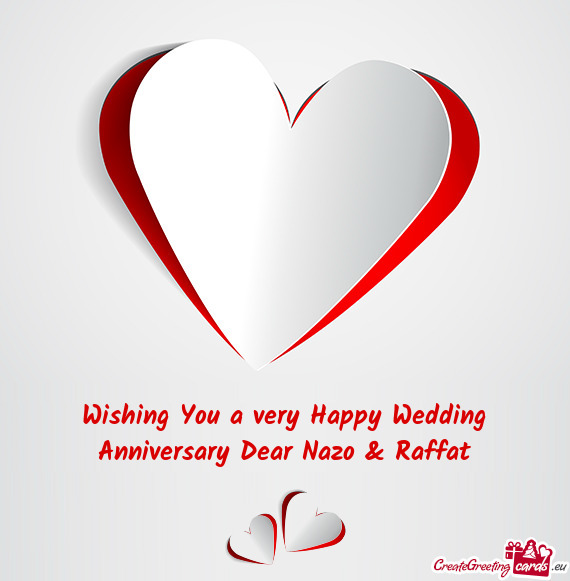 Wishing You a very Happy Wedding Anniversary Dear Nazo & Raffat