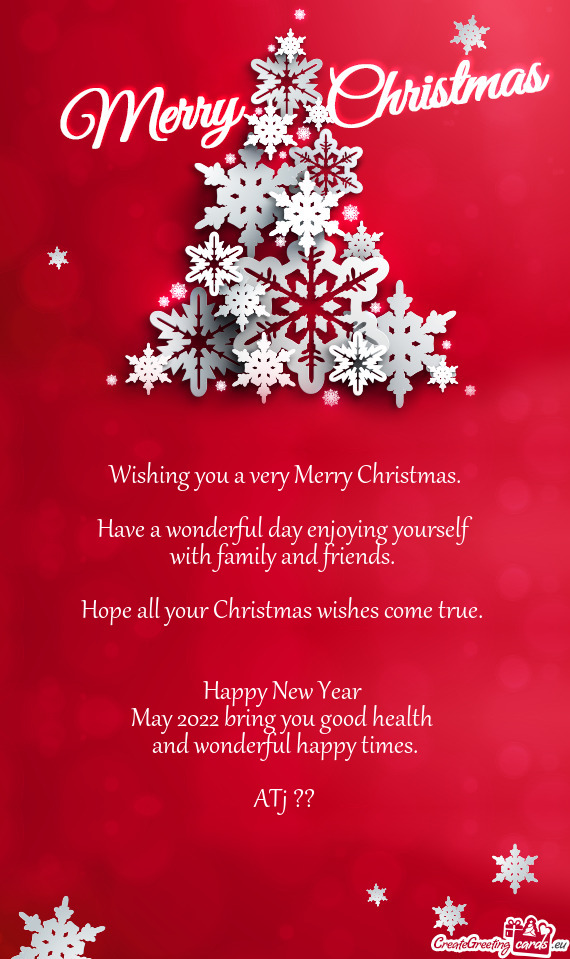 Wishing you a very Merry Christmas.    Have a wonderful