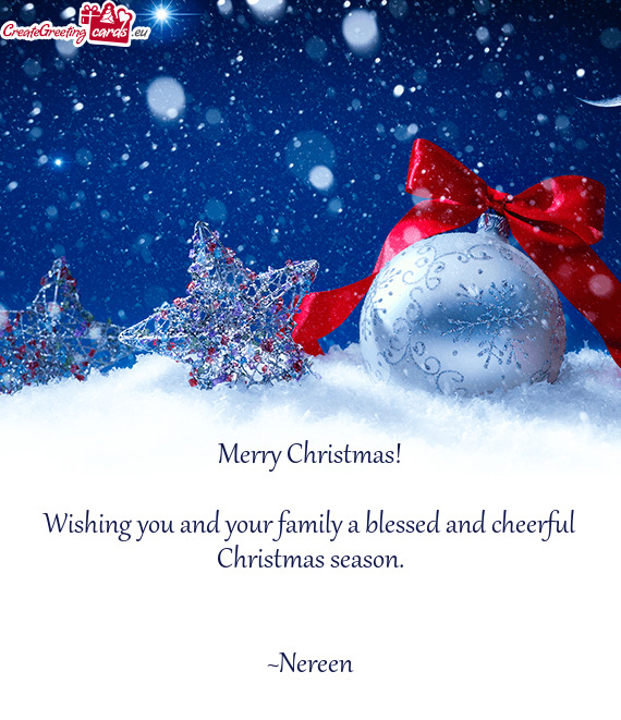 Wishing you and your family a blessed and cheerful Christmas season ...