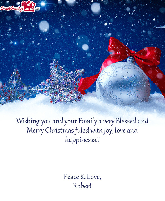 Wishing you and your Family a very Blessed and Merry Christmas filled with joy, love and happinesss