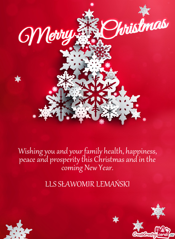 Wishing you and your family health, happiness, peace and prosperity this Christmas and in the coming