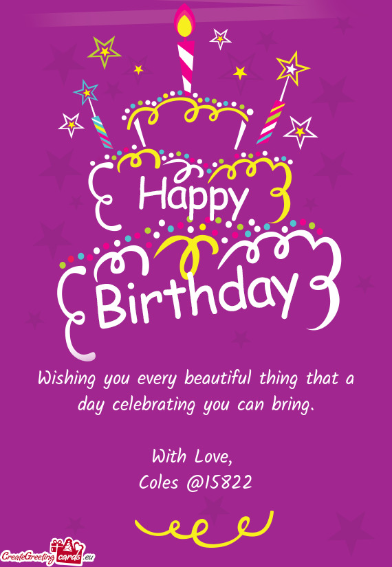 Wishing you every beautiful thing that a day celebrating you can bring