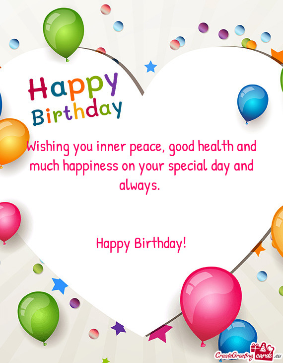 Wishing you inner peace, good health and much happiness on your special day and always
