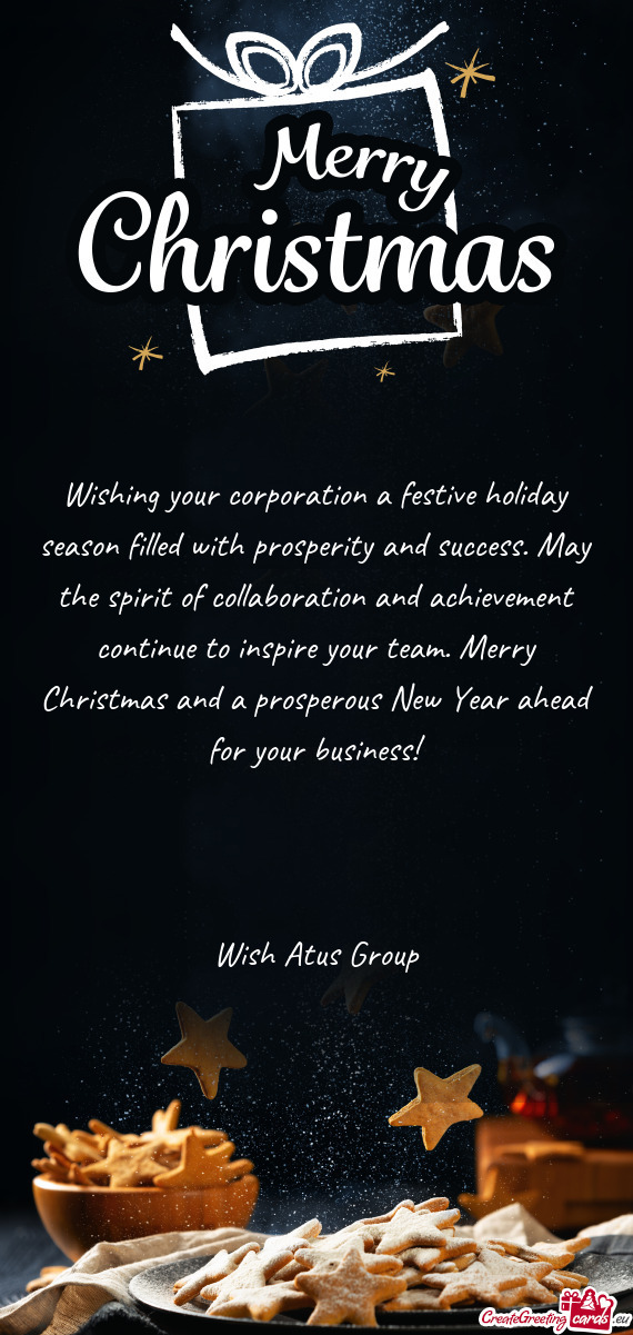 Wishing your corporation a festive holiday season filled with prosperity and success. May the spirit