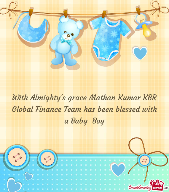 With Almighty's grace Mathan Kumar KBR Global Finance Team has been blessed with a Baby Boy