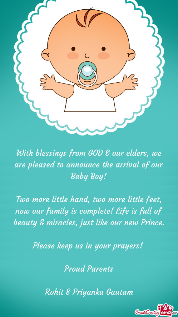 With blessings from GOD & our elders, we are pleased to announce the arrival of our Baby Boy