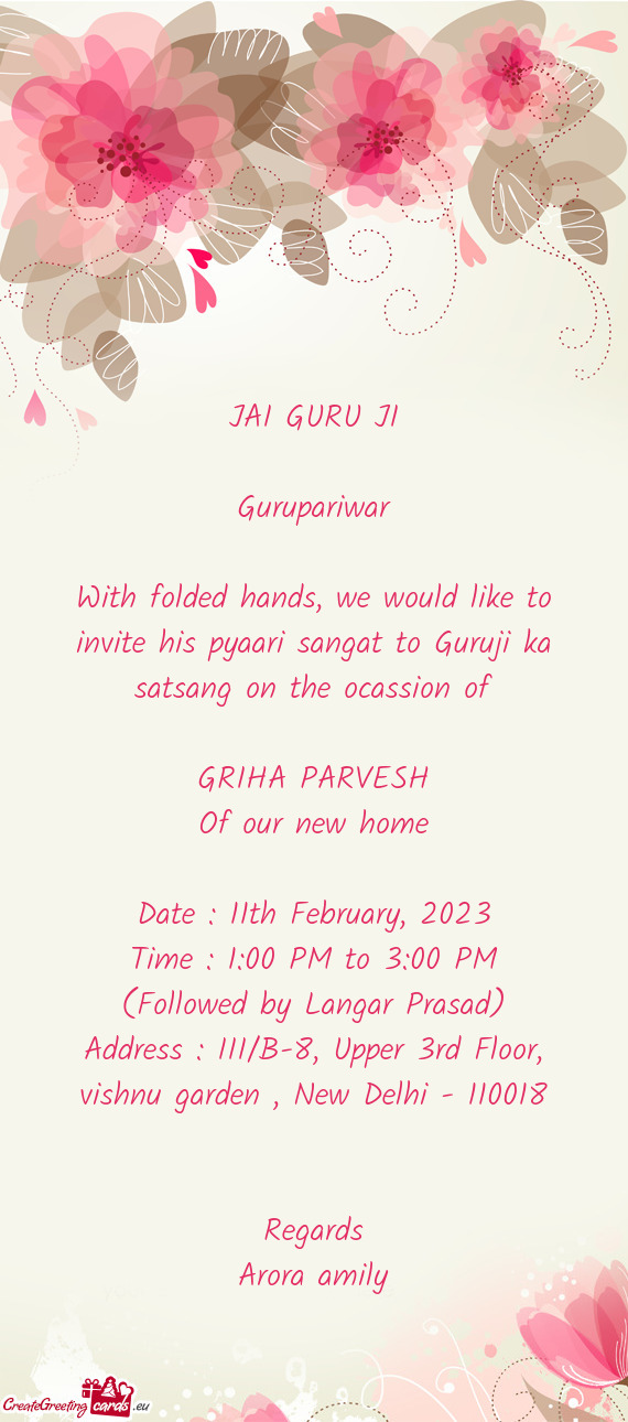 With folded hands, we would like to invite his pyaari sangat to Guruji ka satsang on the ocassion of