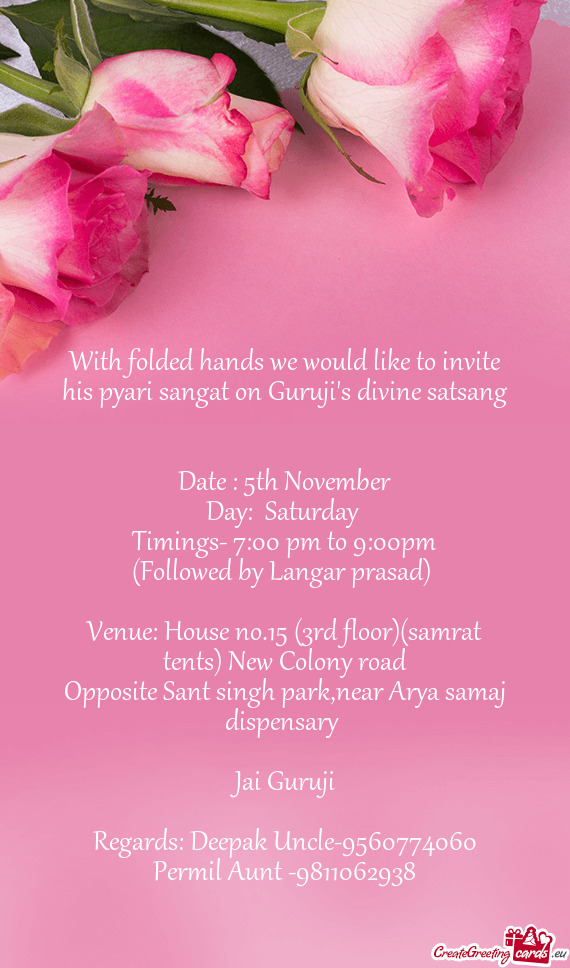 With folded hands we would like to invite his pyari sangat on Guruji