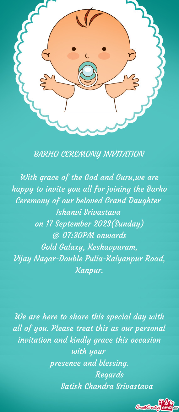 With grace of the God and Guru,we are happy to invite you all for joining the Barho Ceremony of our