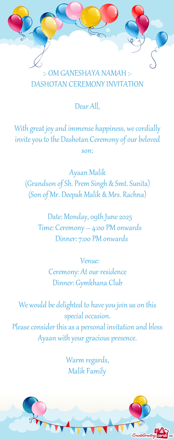 With great joy and immense happiness, we cordially invite you to the Dashotan Ceremony of our belove