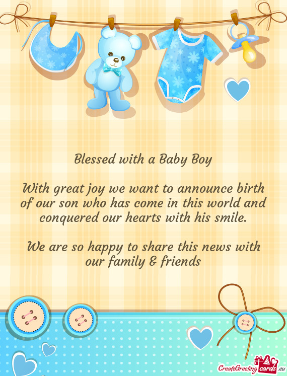 With great joy we want to announce birth of our son who has come in this world and conquered our hea