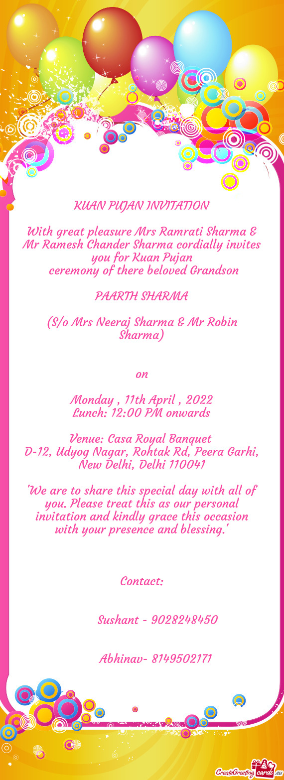 With great pleasure Mrs Ramrati Sharma & Mr Ramesh Chander Sharma cordially invites you for Kuan Puj