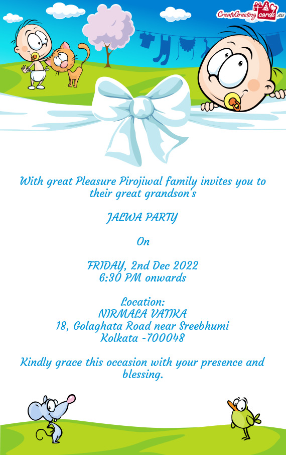 With great Pleasure Pirojiwal family invites you to their great grandson