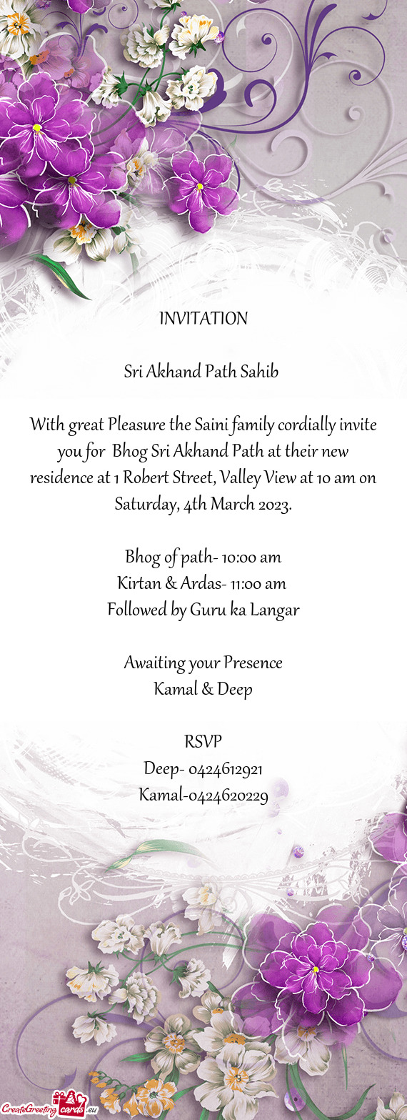 With great Pleasure the Saini family cordially invite you for Bhog Sri Akhand Path at their new res