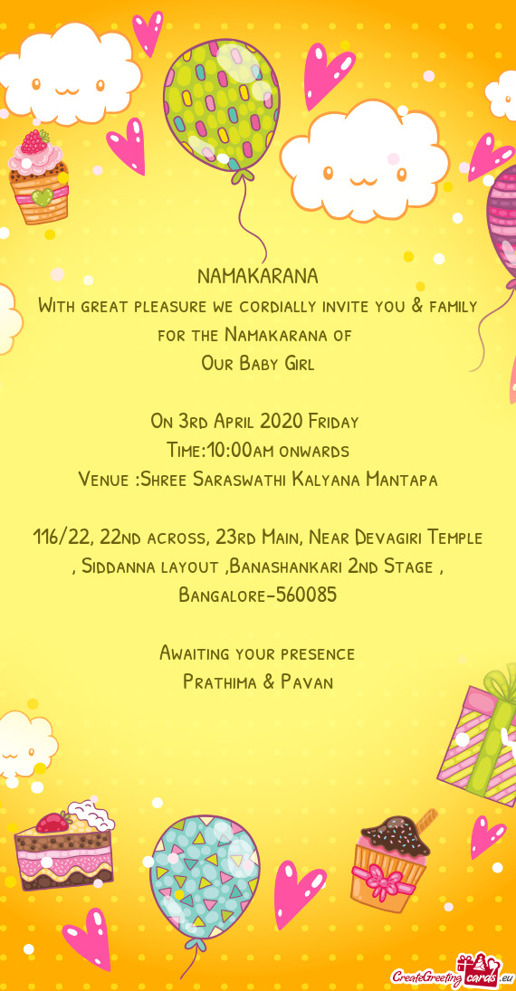 With great pleasure we cordially invite you & family for the Namakarana of