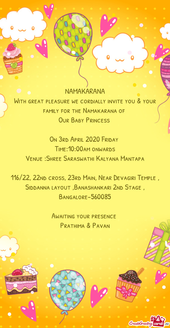 With great pleasure we cordially invite you & your family for the Namakarana of