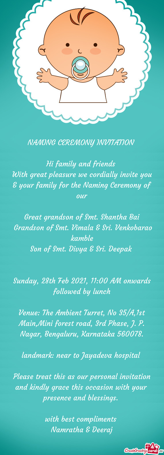 With great pleasure we cordially invite you & your family for the Naming Ceremony of our