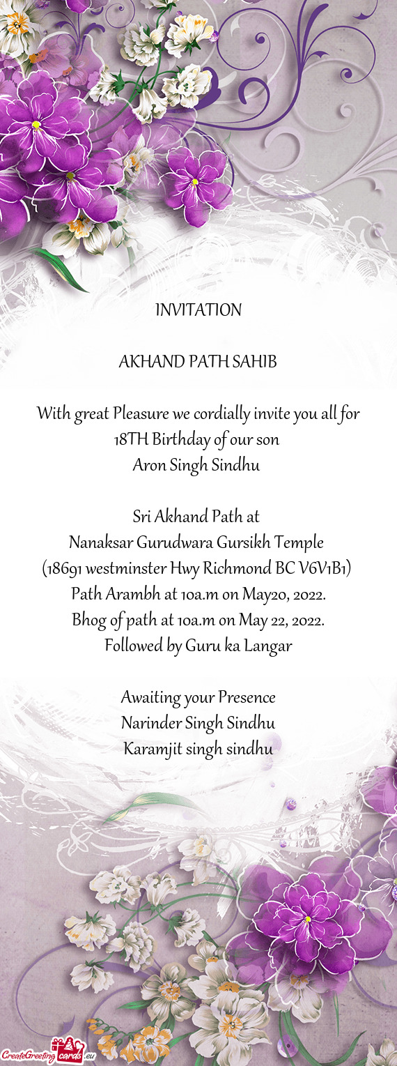 With great Pleasure we cordially invite you all for 18TH Birthday of our son