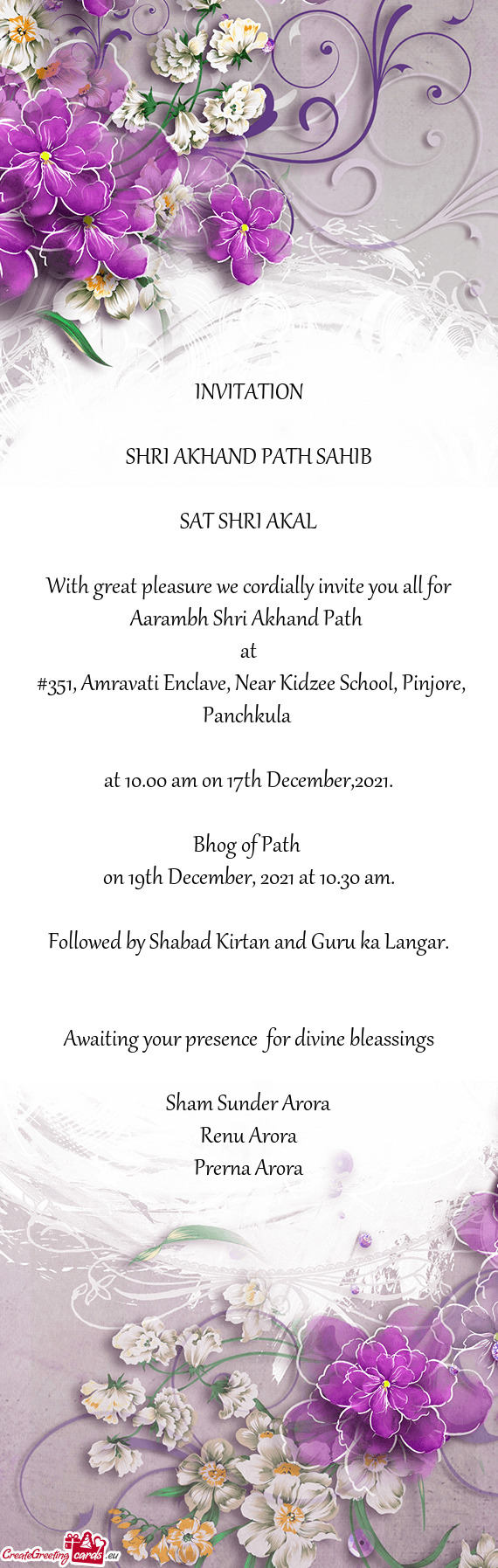 With great pleasure we cordially invite you all for Aarambh Shri Akhand Path