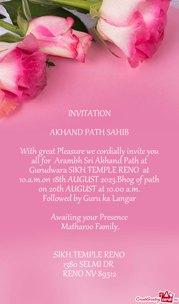 With great Pleasure we cordially invite you all for Arambh Sri Akhand Path at Gurudwara SIKH TEMPLE