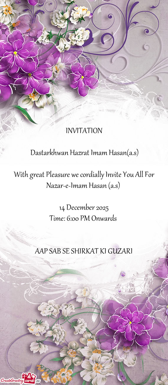 With great Pleasure we cordially Invite You All For Nazar-e-Imam Hasan (a.s)