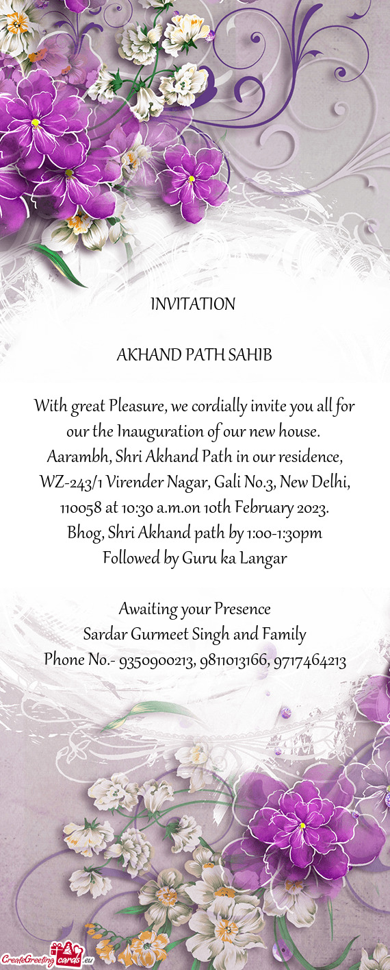 With great Pleasure, we cordially invite you all for our the Inauguration of our new house