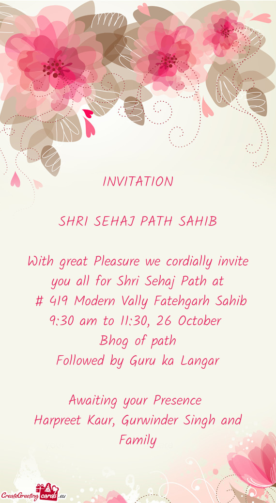 With great Pleasure we cordially invite you all for Shri Sehaj Path at