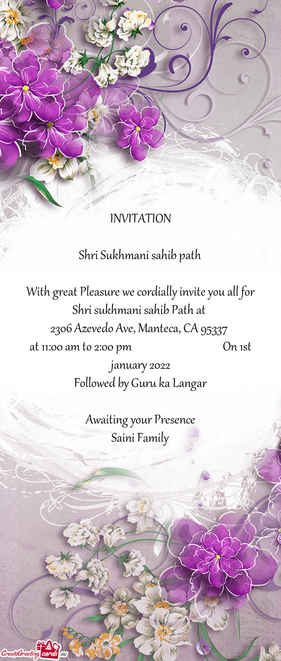 With great Pleasure we cordially invite you all for Shri sukhmani sahib Path at