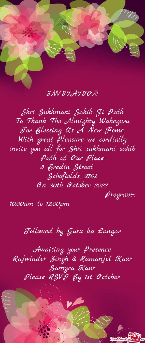 With great Pleasure we cordially invite you all for Shri sukhmani sahib Path at Our Place