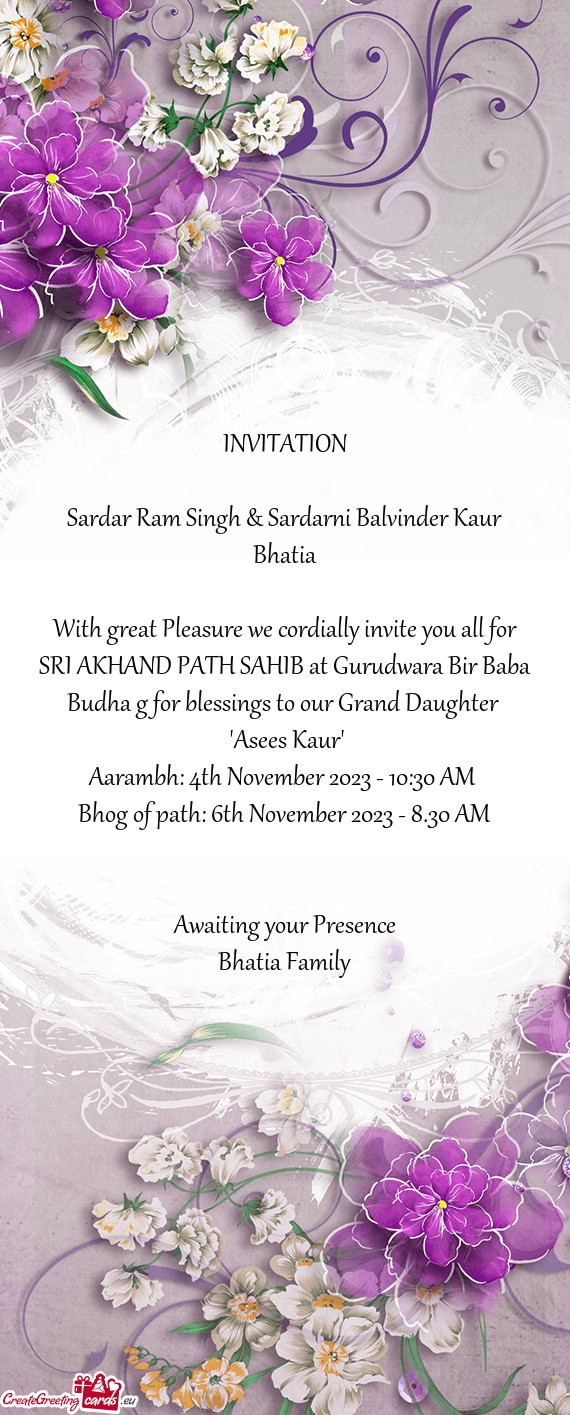 With great Pleasure we cordially invite you all for SRI AKHAND PATH SAHIB at Gurudwara Bir Baba Budh
