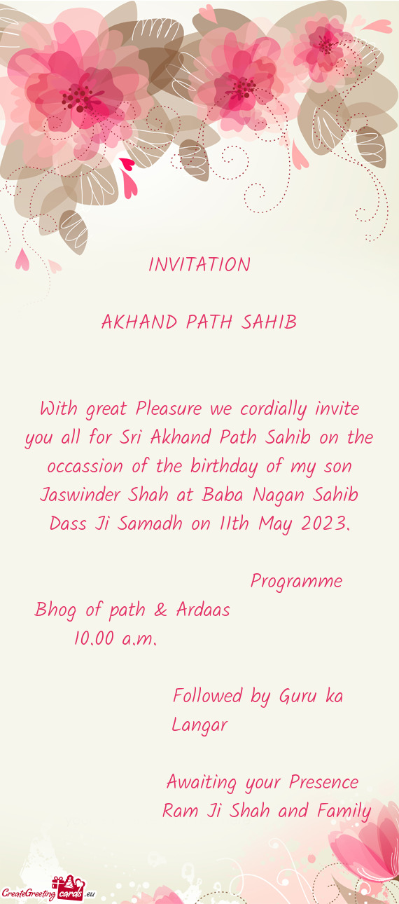 With great Pleasure we cordially invite you all for Sri Akhand Path Sahib on the occassion of the bi