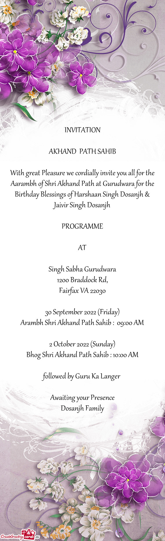 With great Pleasure we cordially invite you all for the Aarambh of Shri Akhand Path at Gurudwara for