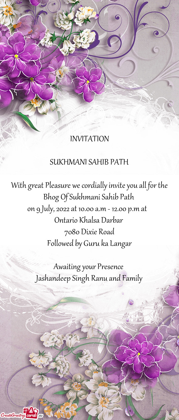 With great Pleasure we cordially invite you all for the Bhog Of Sukhmani Sahib Path