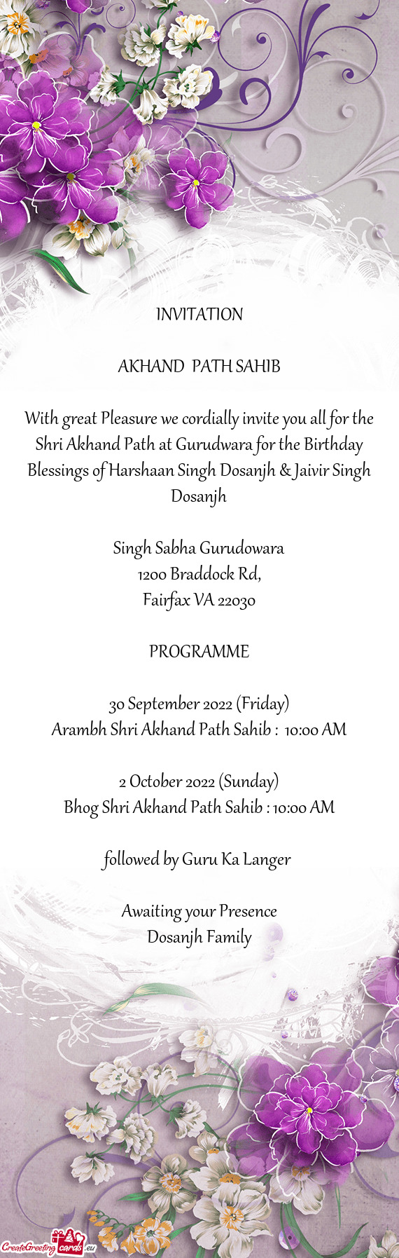 With great Pleasure we cordially invite you all for the Shri Akhand Path at Gurudwara for the Birthd