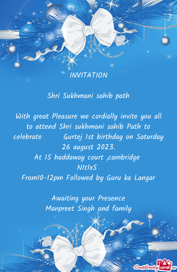 With great Pleasure we cordially invite you all to attend Shri sukhmani sahib Path to celebrate