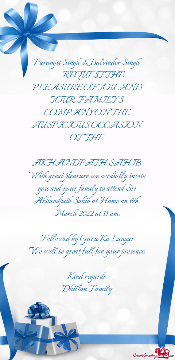 With great pleasure we cordially invite you and your family to attend Sri Akhandpath Sahib at Home o