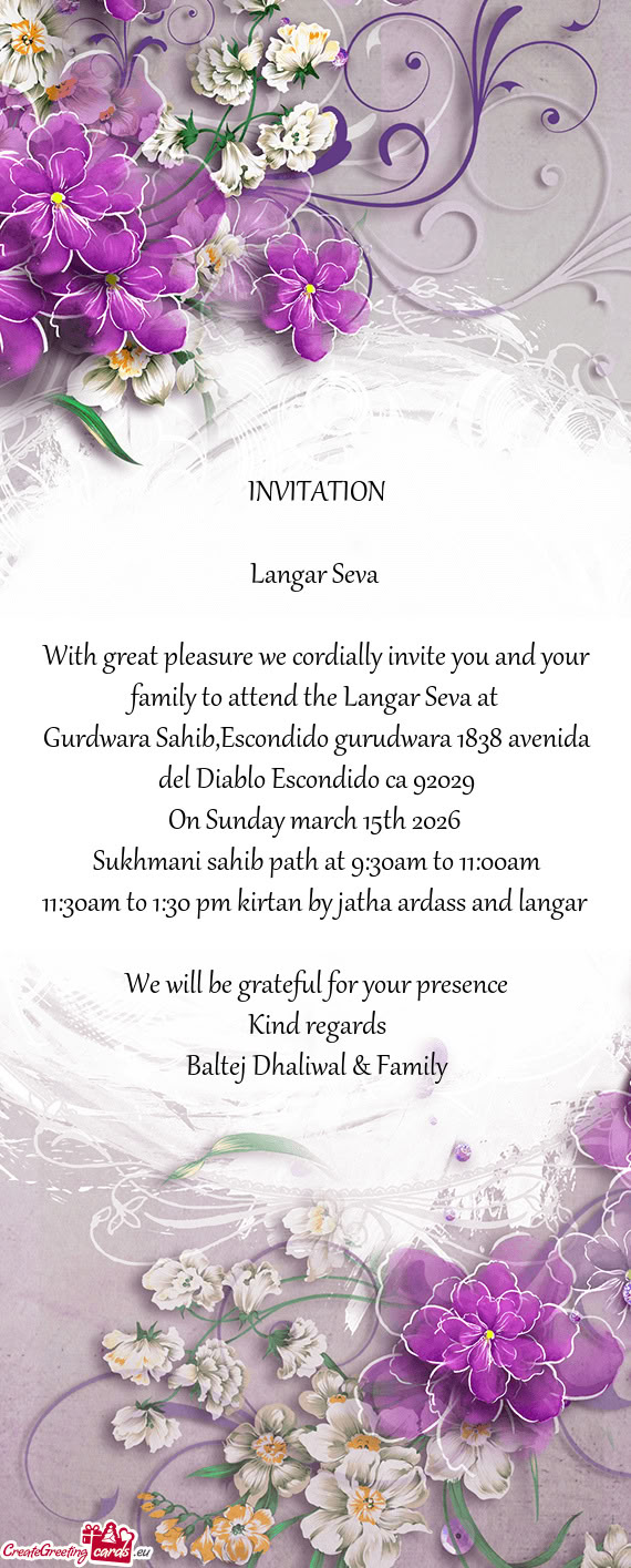 With great pleasure we cordially invite you and your family to attend the Langar Seva at